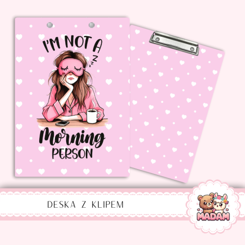 Deska z klipem podkładka A5 I’m Not a Morning Person Dziewczyna MaDam Creative